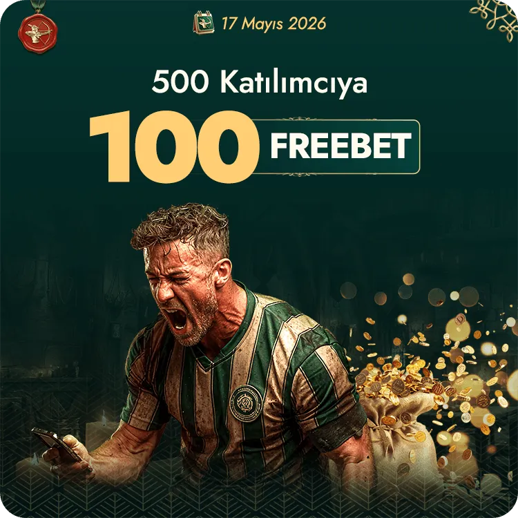 17 Mayıs Freebet — 100 Freebet