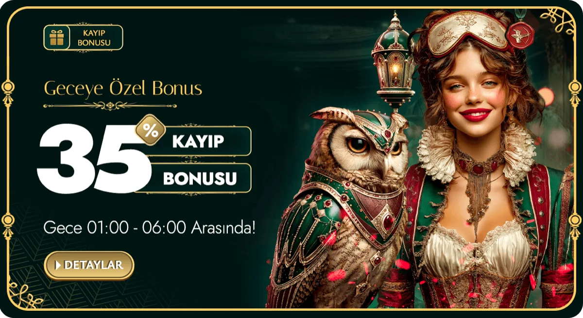 Geceye Özel %35 Kayıp Bonusu